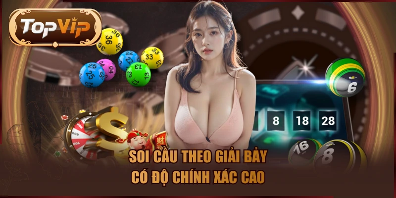 Soi cầu theo giải bảy có độ chính xác cao