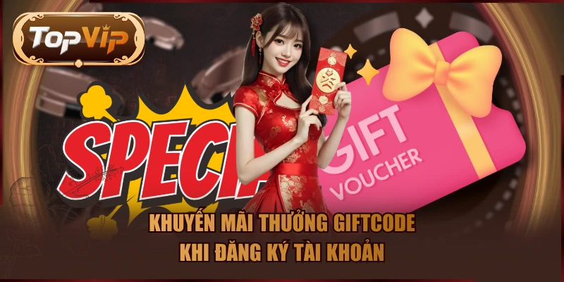 Khuyến mãi thưởng giftcode khi đăng ký tài khoản