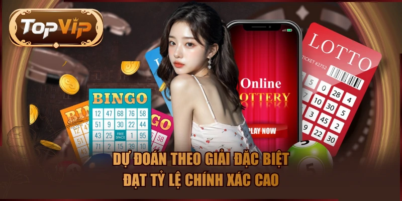 Dự đoán theo giải đặc biệt đạt tỷ lệ chính xác cao